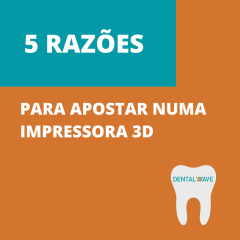 Imagem da notícia: Dental Wave apresenta cinco razões para apostar numa impressora 3D